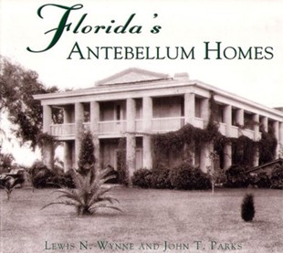 Cover photo of Florida's Antebellum Homes by Lewis N. Wynne and John T. Parks